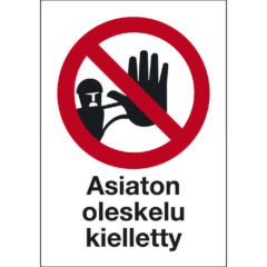 Asiaton oleskelu kielletty -kyltti