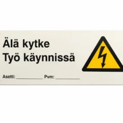 Älä kytke työ käynnissä -kyltti