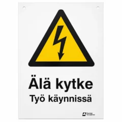 Älä kytke työ käynnissä -kyltti